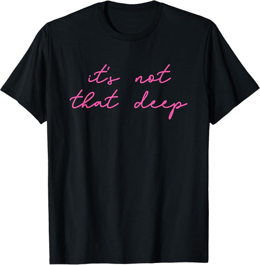 It's Not That Deep Design