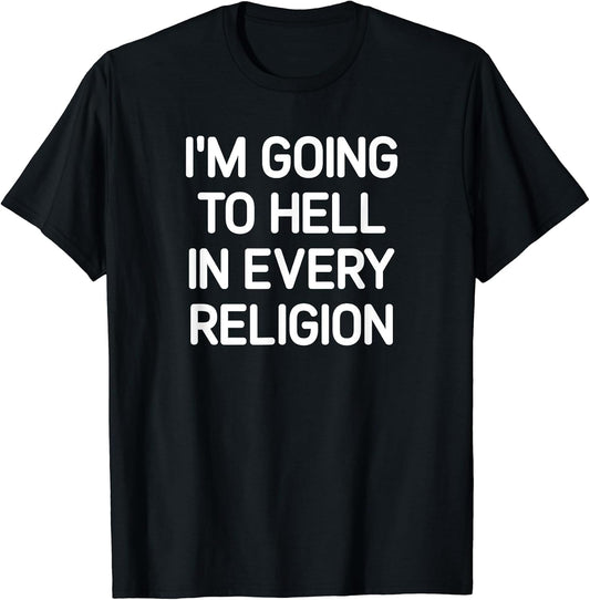 I'm Going To Hell In Every Religion, Gag Gifts