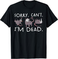 Sorry Can't Possum Dead Funny Opossum Fake Death Trash Meme T-Shirt