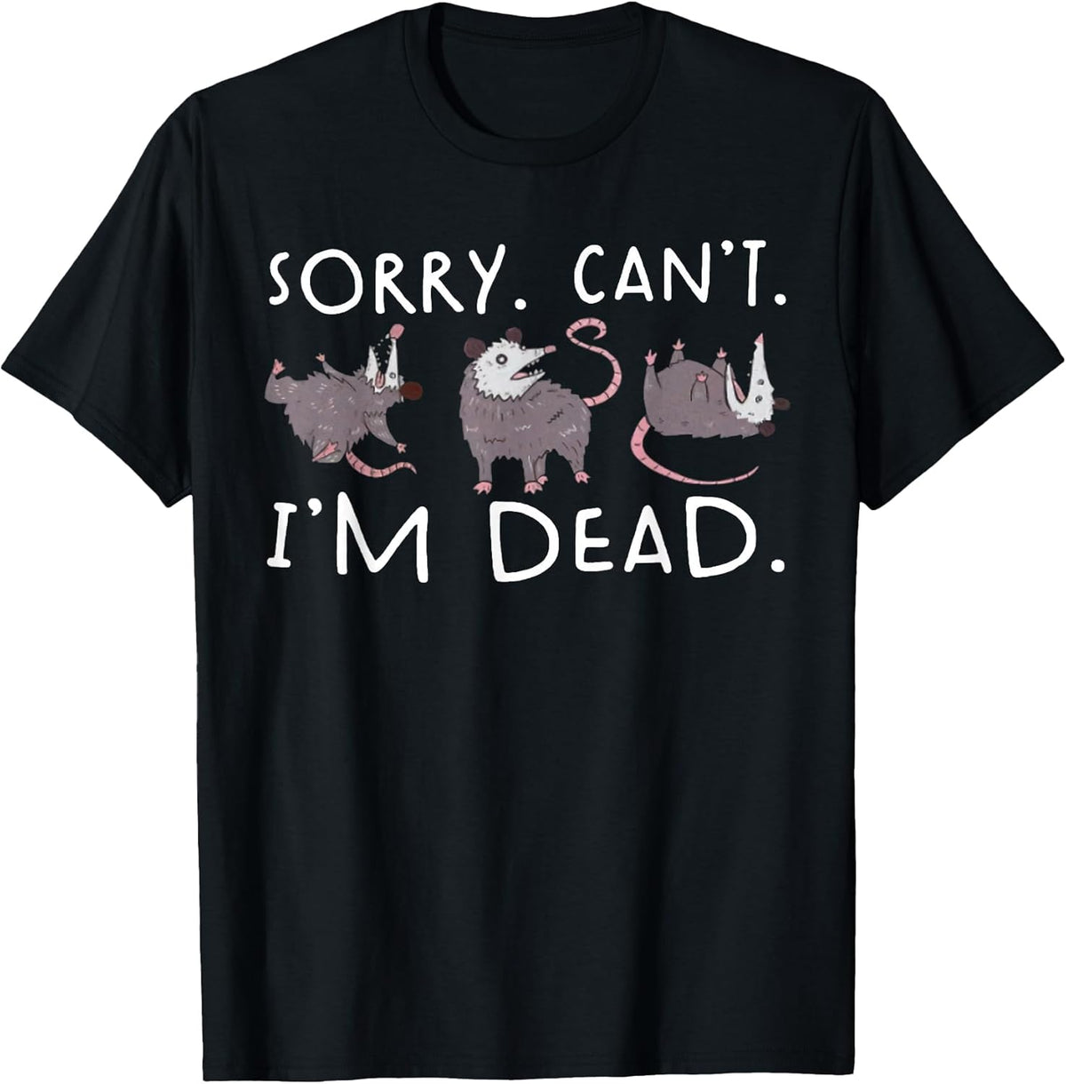 Sorry Can't Possum Dead Funny Opossum Fake Death Trash Meme T-Shirt