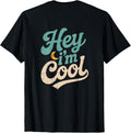 Fun Cool Back Print Cool People Hey I’m Cool Shirt