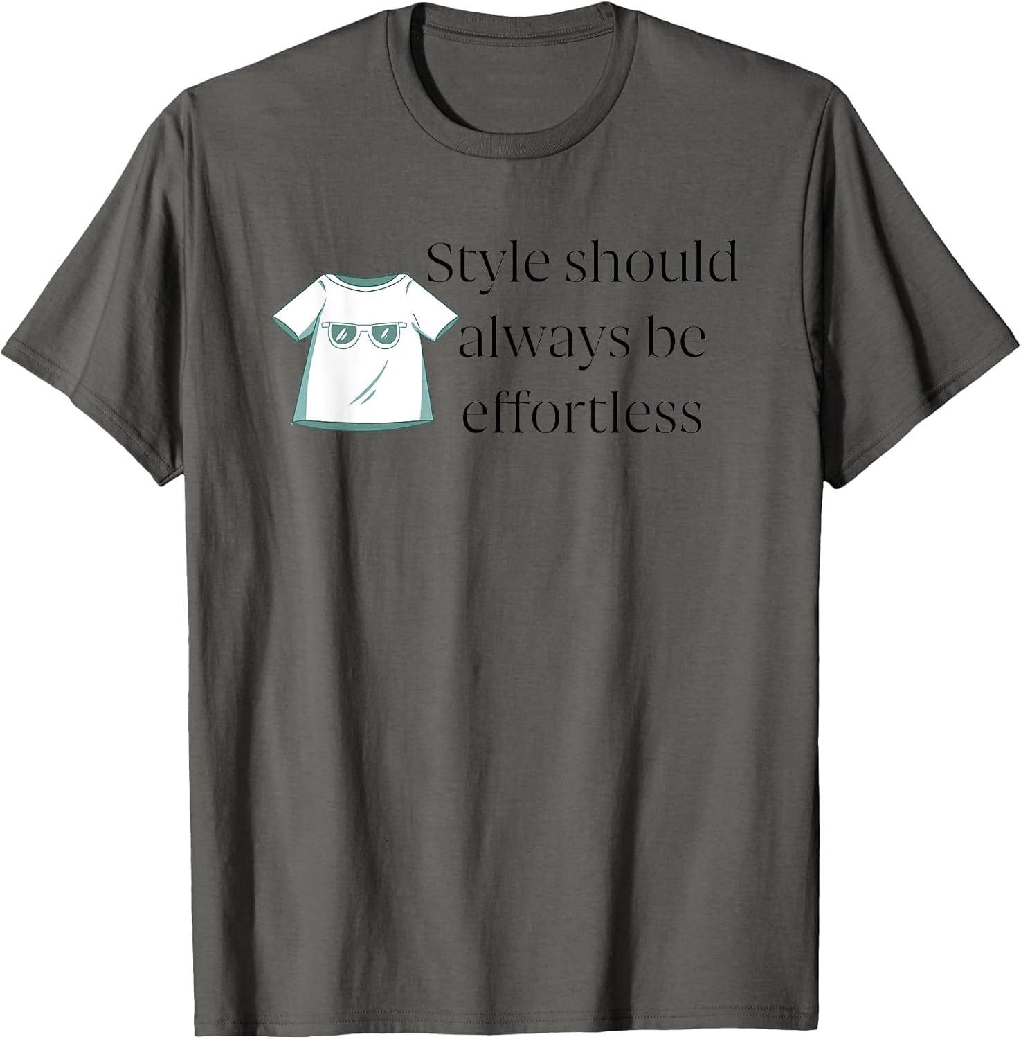Style Should Be Effortless Tees