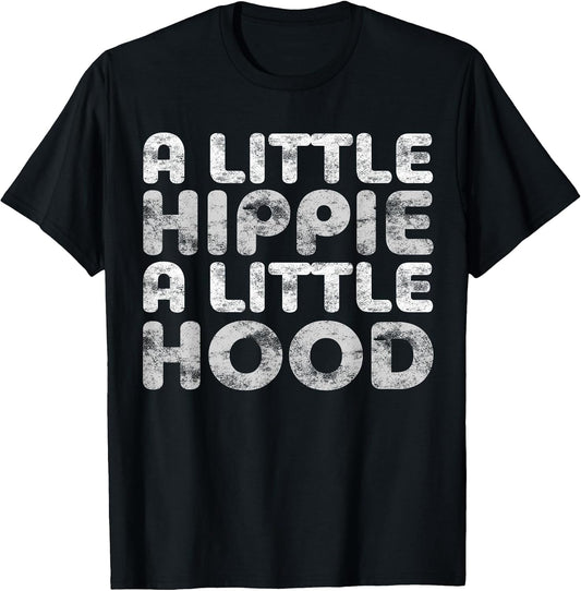 A Little Hippie A Little Hood Shirts