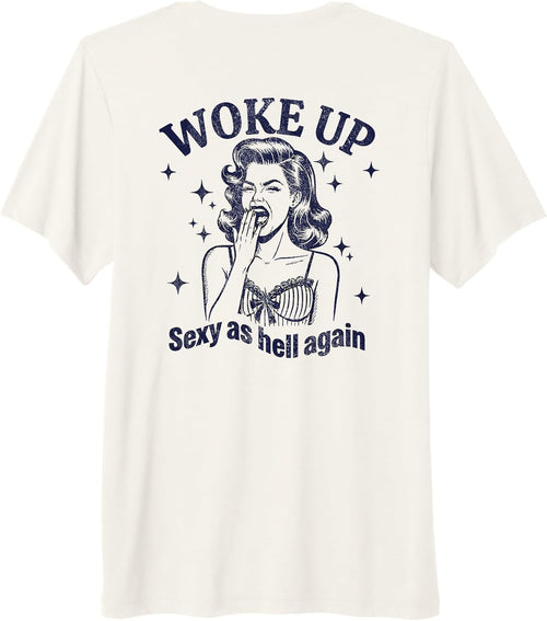 (BACK ONLY) I Woke Up Sexy As Hell Again Sarcastic