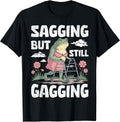 Sagging But Still Gagging Funny Meme Frog Humor Women Girls T-Shirt