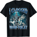I Clogged Your Toilet Wolf Funny Meme Cute T-Shirt