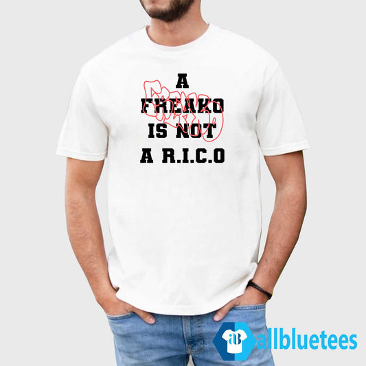 A Freako Is Not A Rico T-Shirt