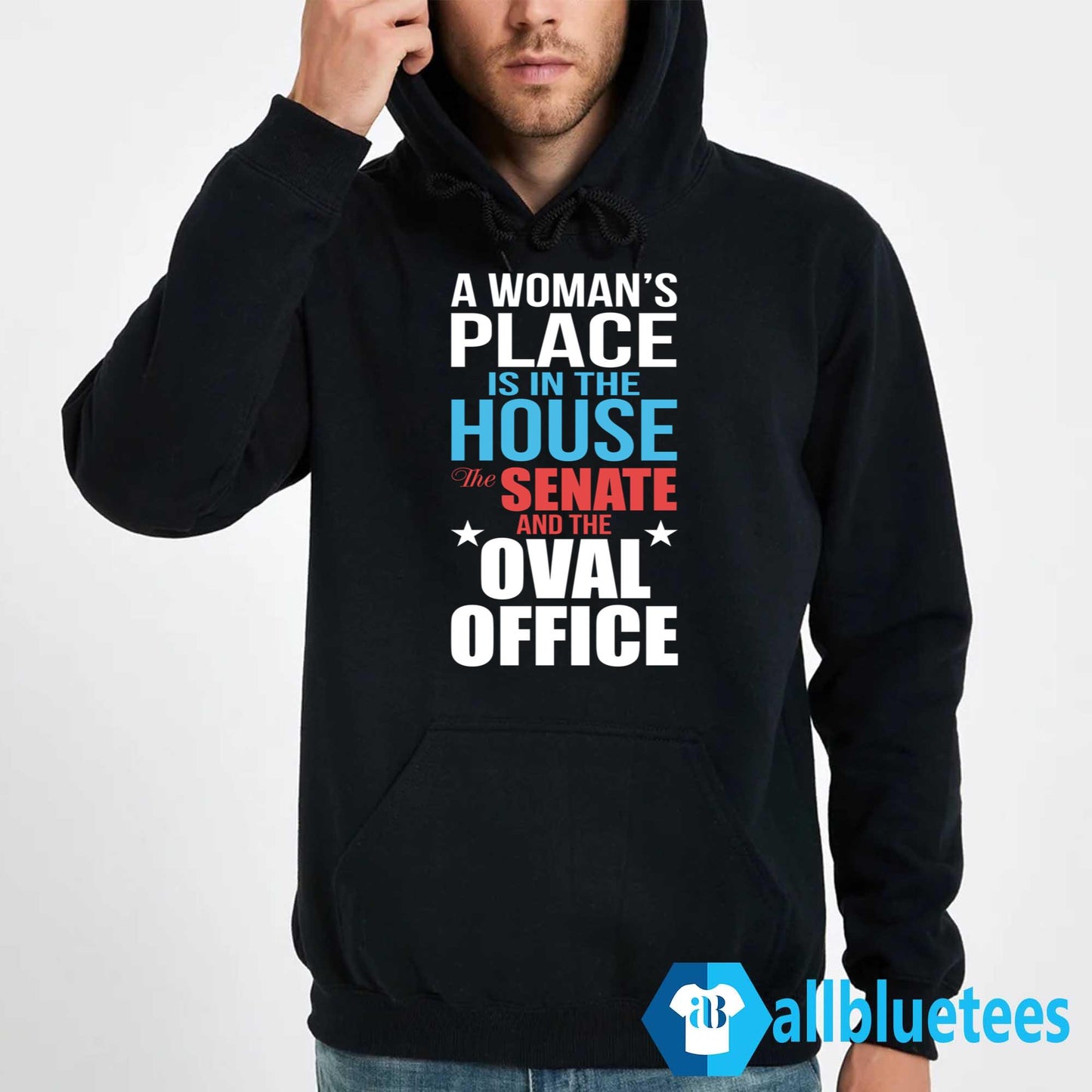 A Woman’s Place Is In The House The Senate And The Oval Office Shirt