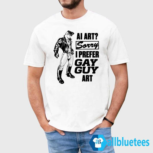 AI Art Sorry I Prefer Gay Guy Art T-Shirt