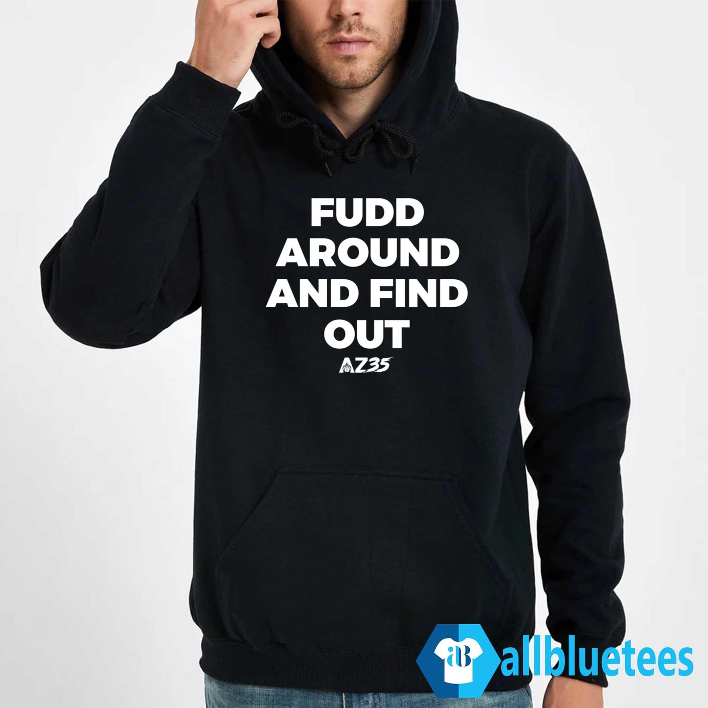 AZ35 Fudd Around And Find Out Shirt