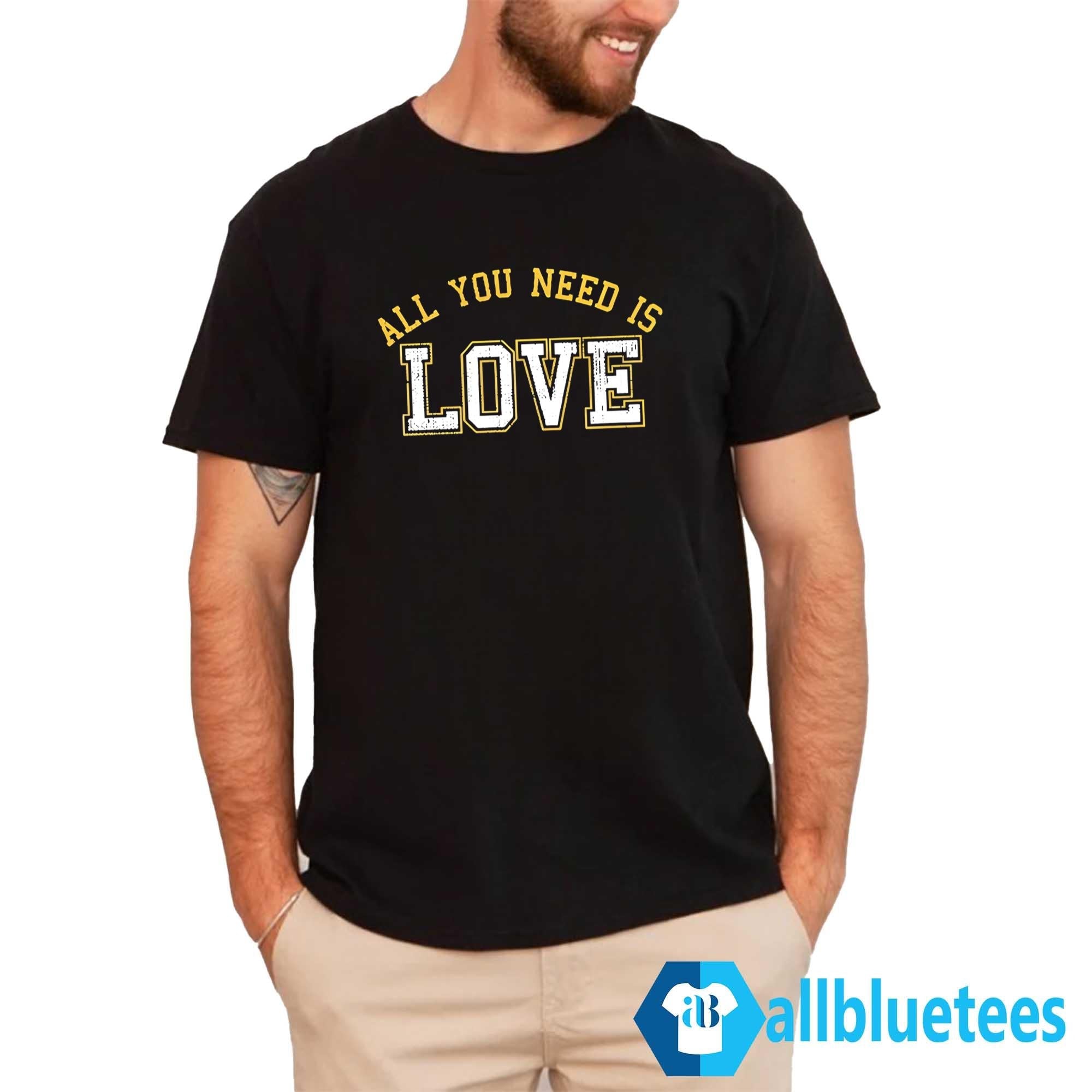 Aaron Nagler All You Need Is Love Shirt