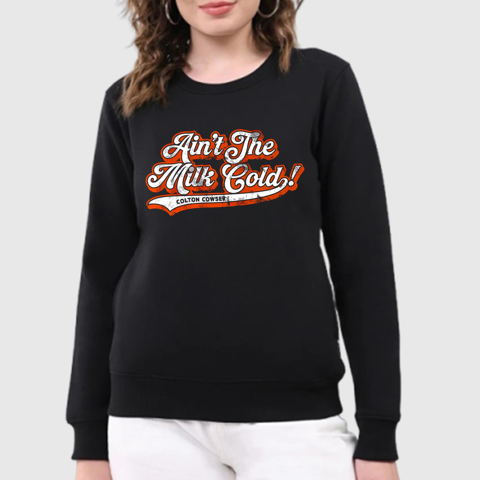 Ain’t The Milk Cold Shirt