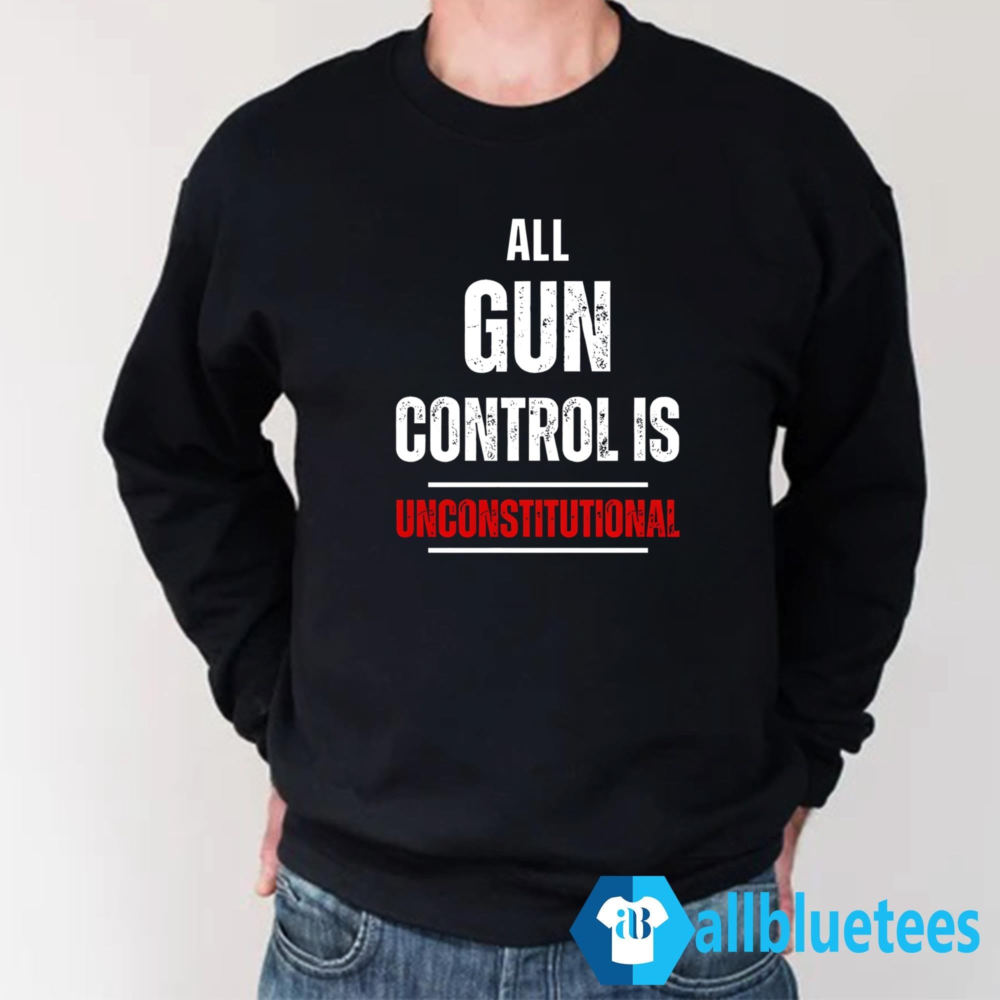 All Gun Control Is Unconstitutional Shirt
