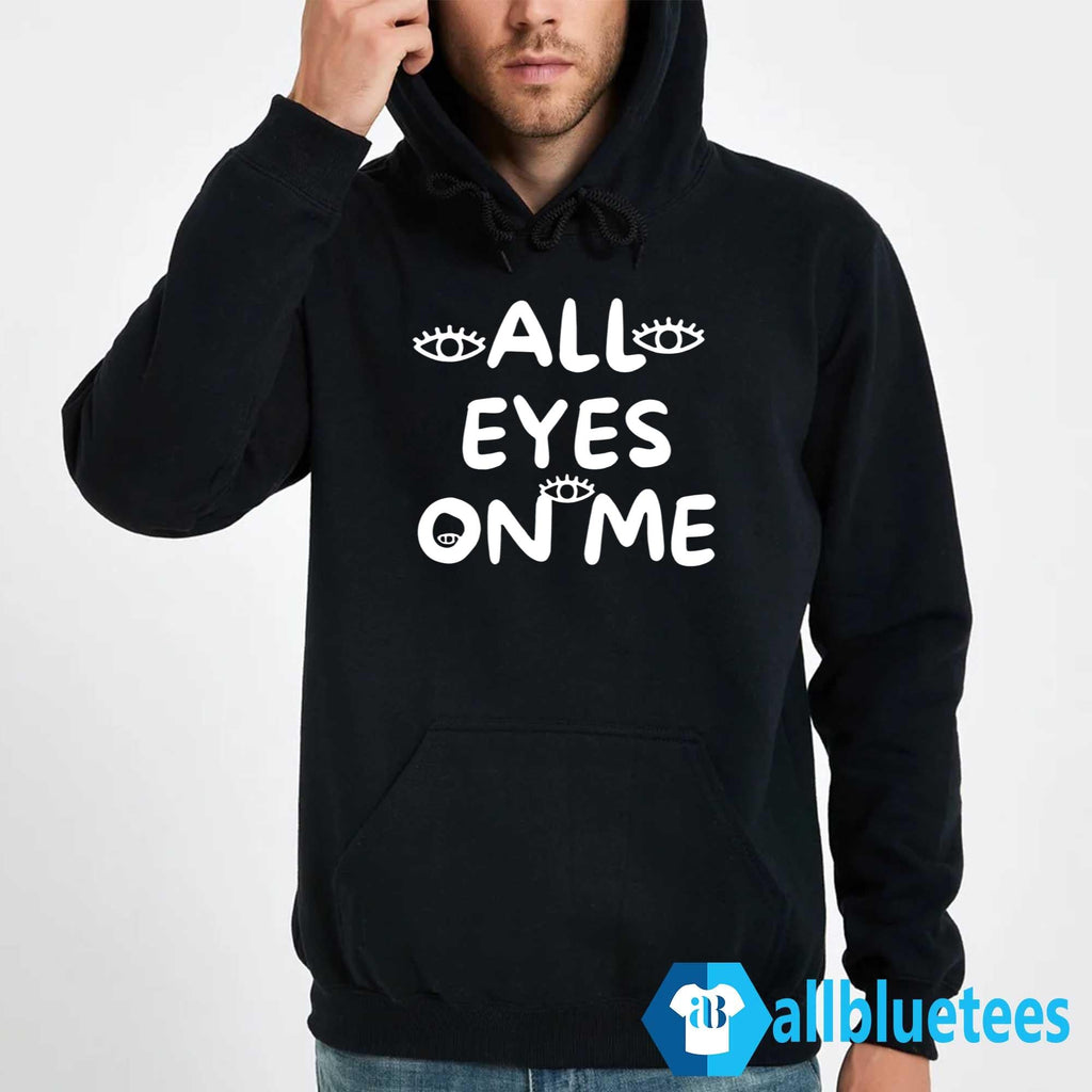 All Eyes On Me Shirt