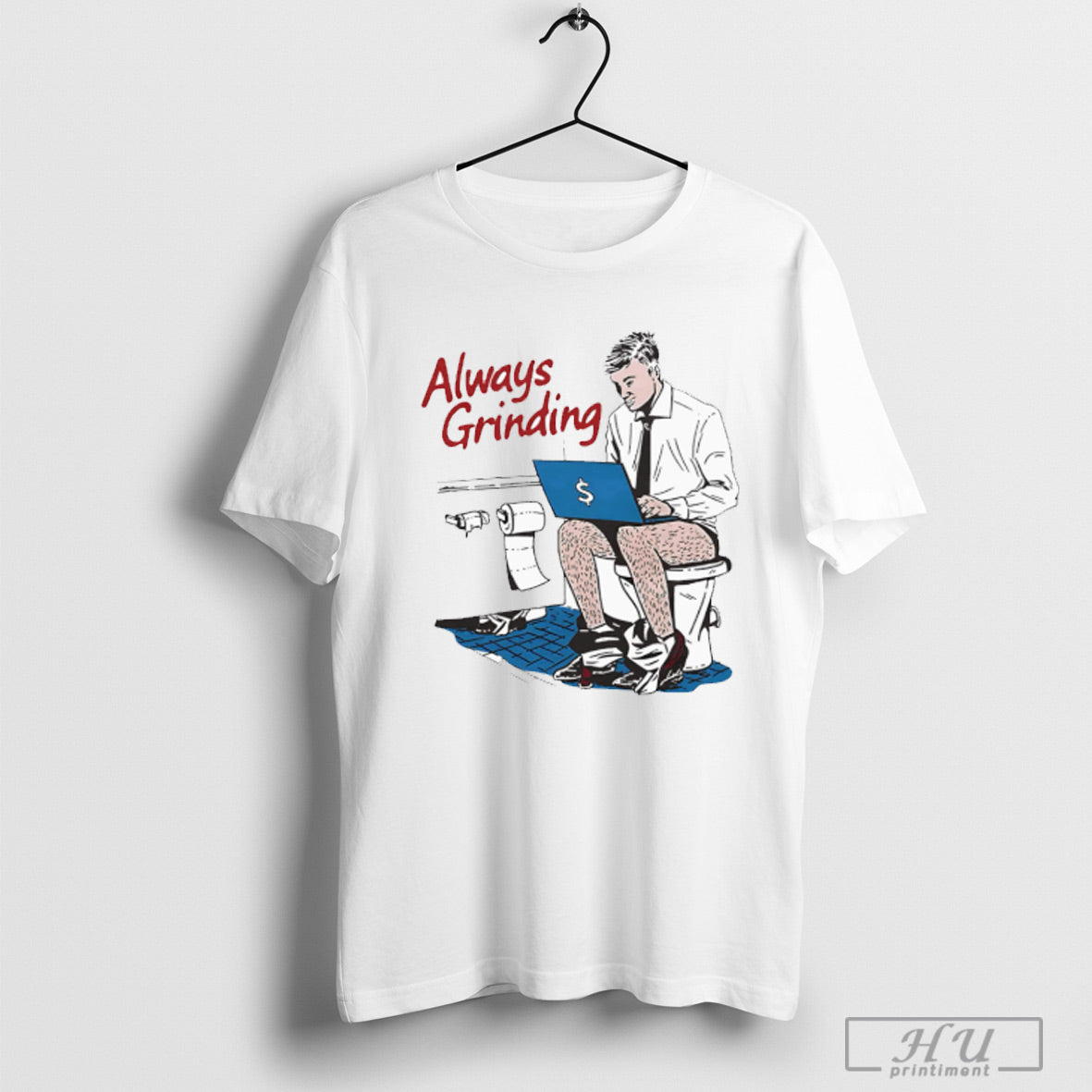 Always Grinding Bathroom T Shirt