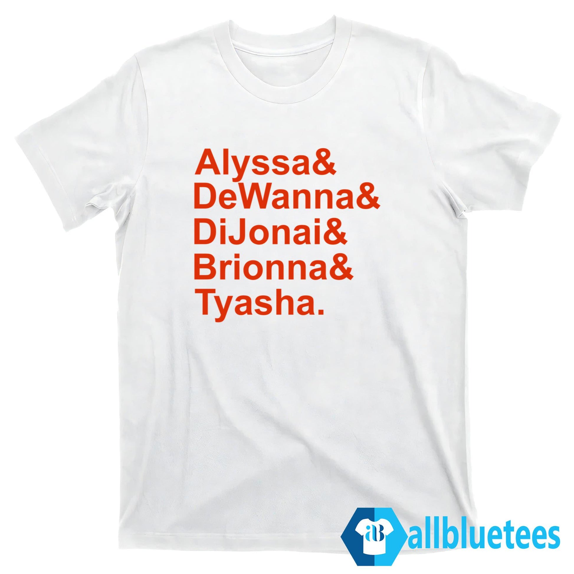 Alyssa Dewanna Dijonai Brionna Tyasha Shirt