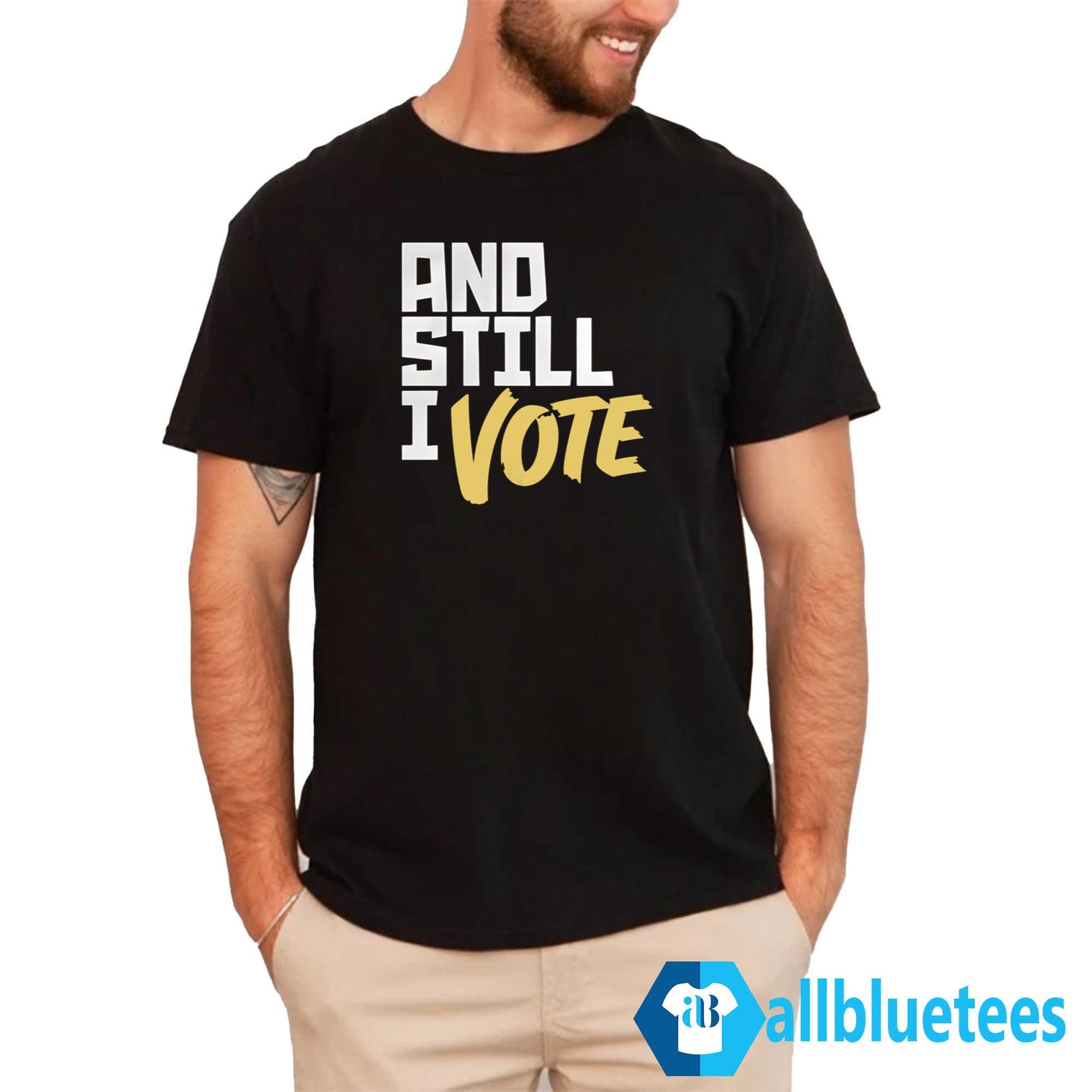 And Still I Vote Shirt