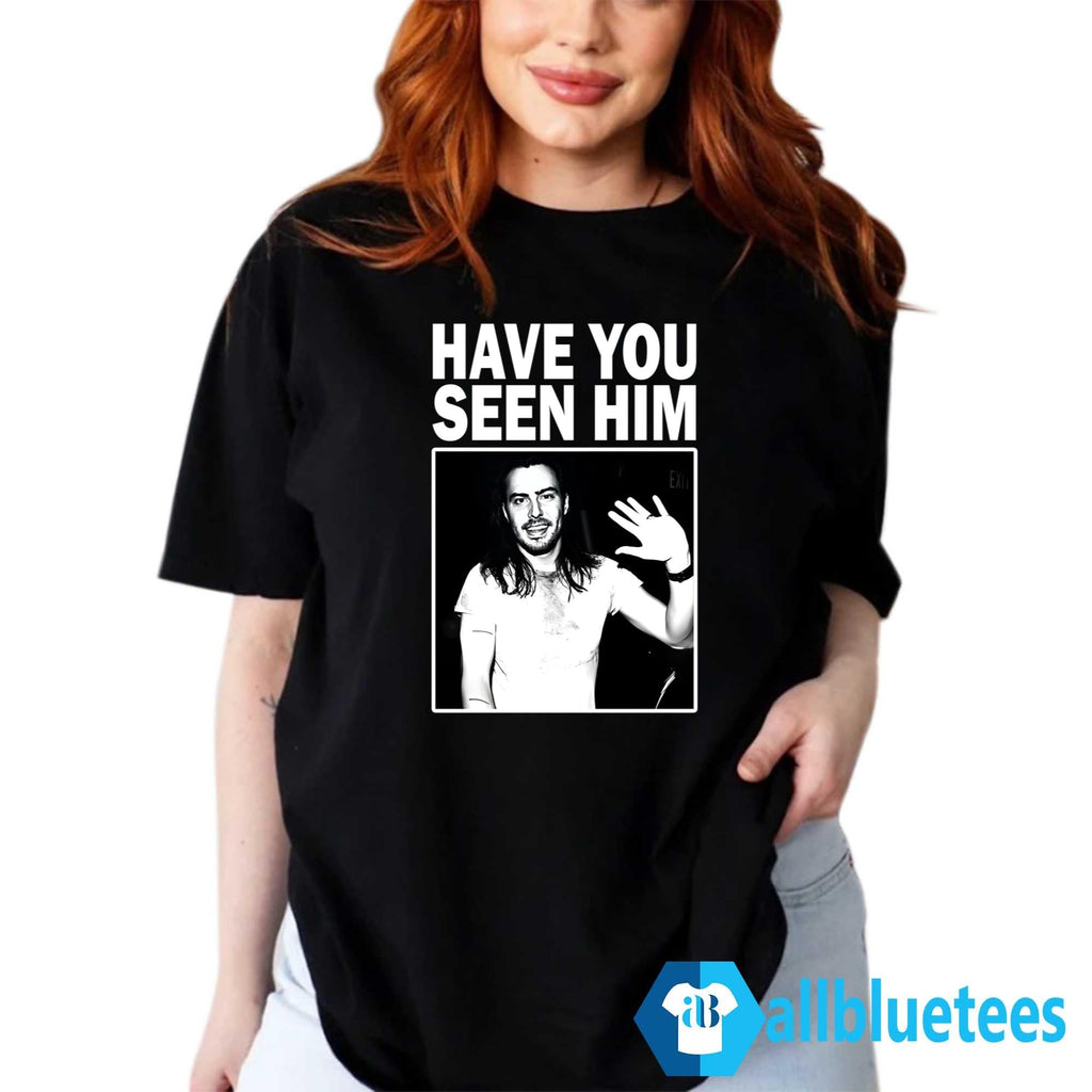 Andrew W.K. Have You Seen Him Shirt