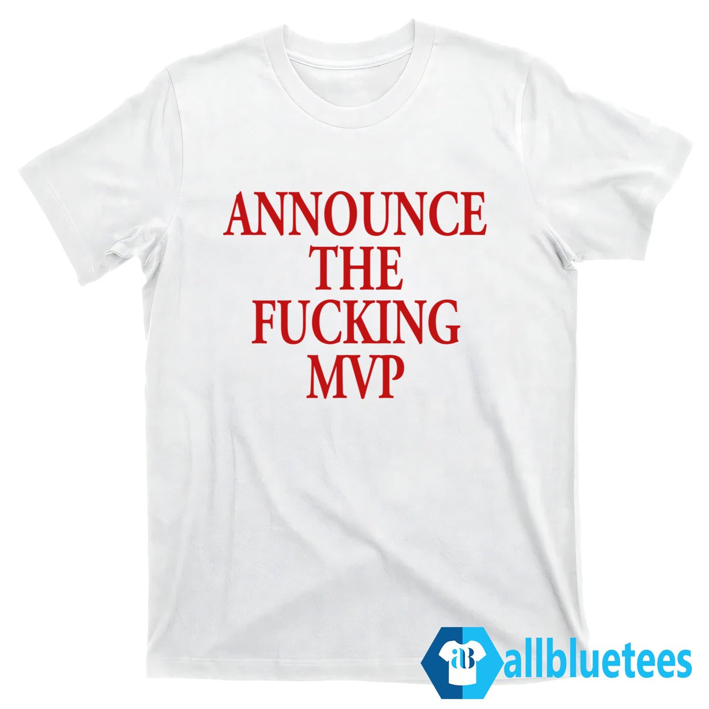 Announce The Fucking MVP Shirt