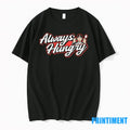 Anthony Alfredo Always Hungry Tshirts Sweater