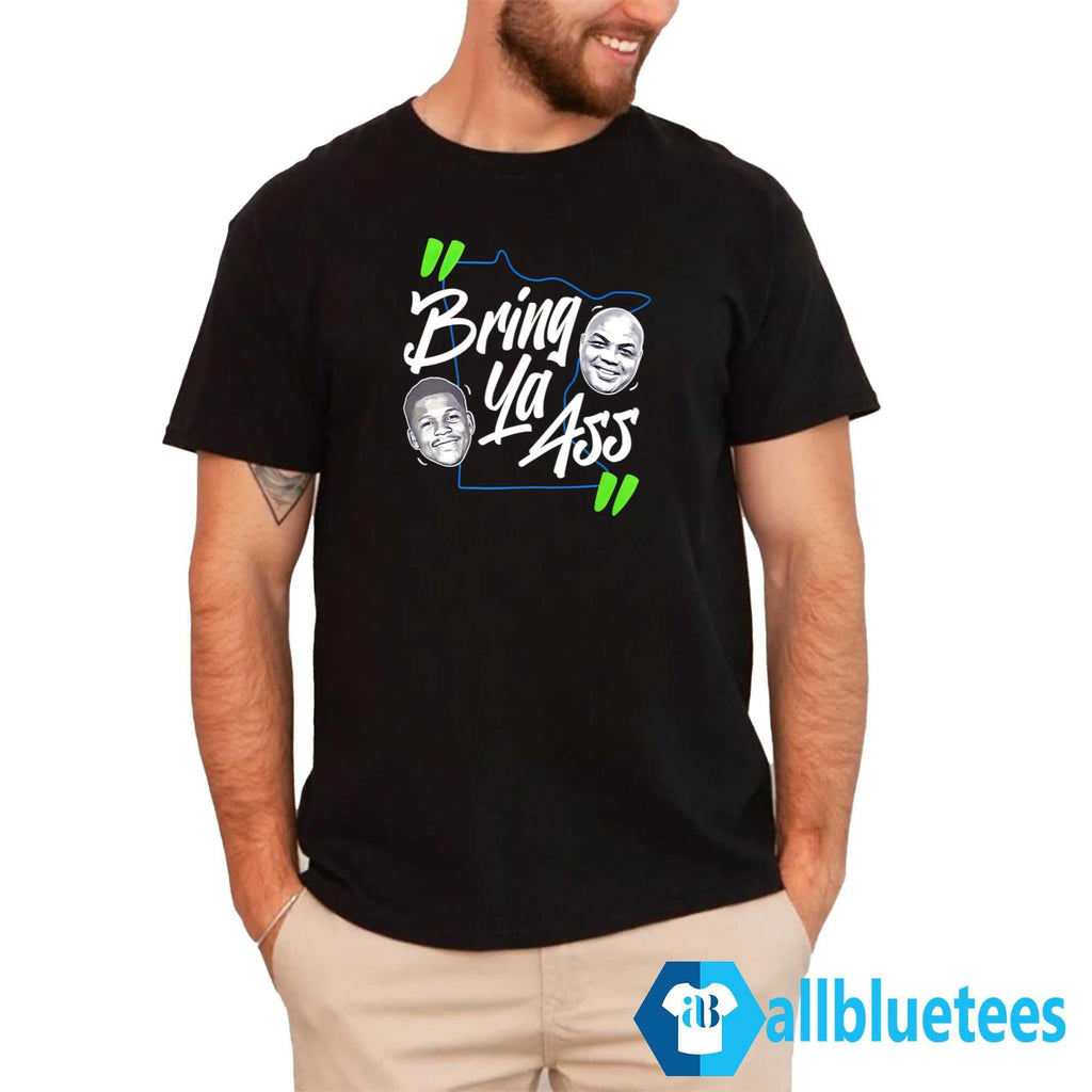 Anthony Edwards To Charles Barkley Bring Ya Ass Shirt