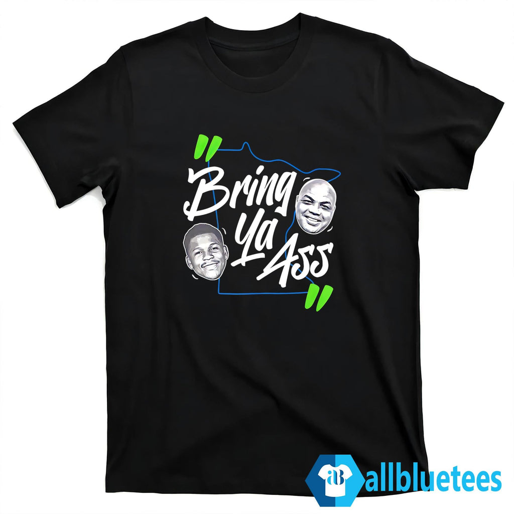 Anthony Edwards To Charles Barkley Bring Ya Ass Shirt