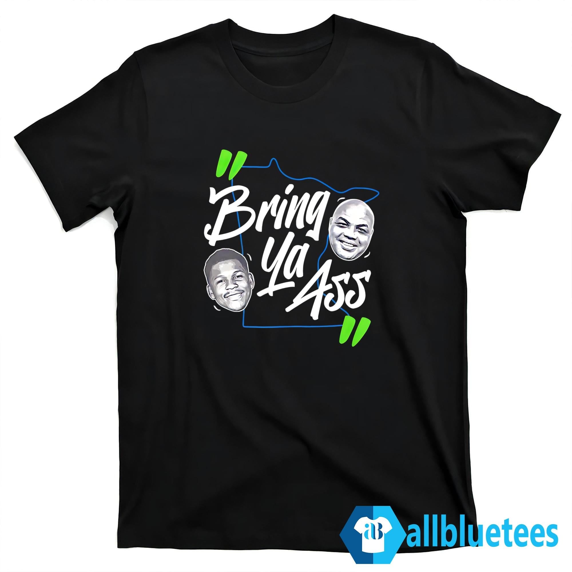 Anthony Edwards To Charles Barkley Bring Ya Ass Shirt