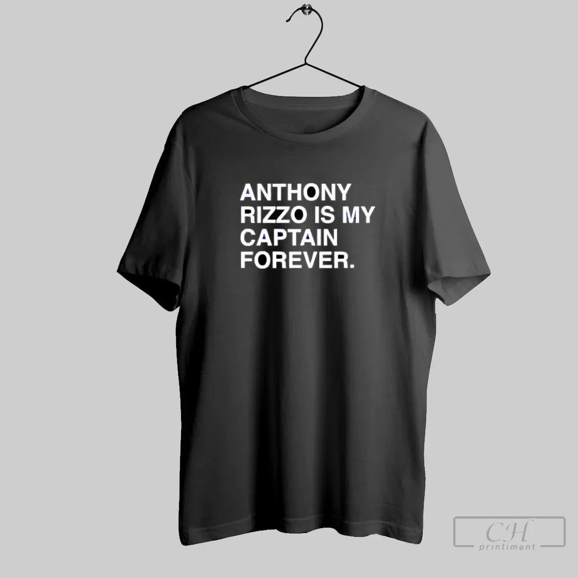 Anthony Rizzo Is My Captain Forever T Shirt