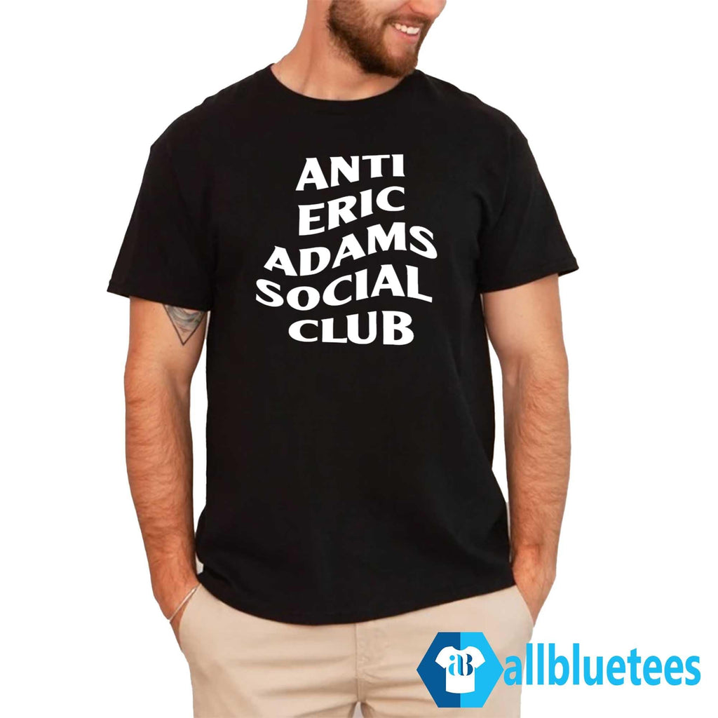 Anti Eric Adams Social Club Shirt