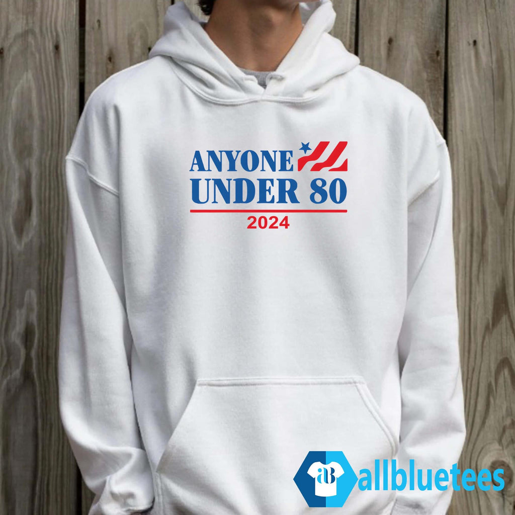 Anyone Under 80 2024 Shirt