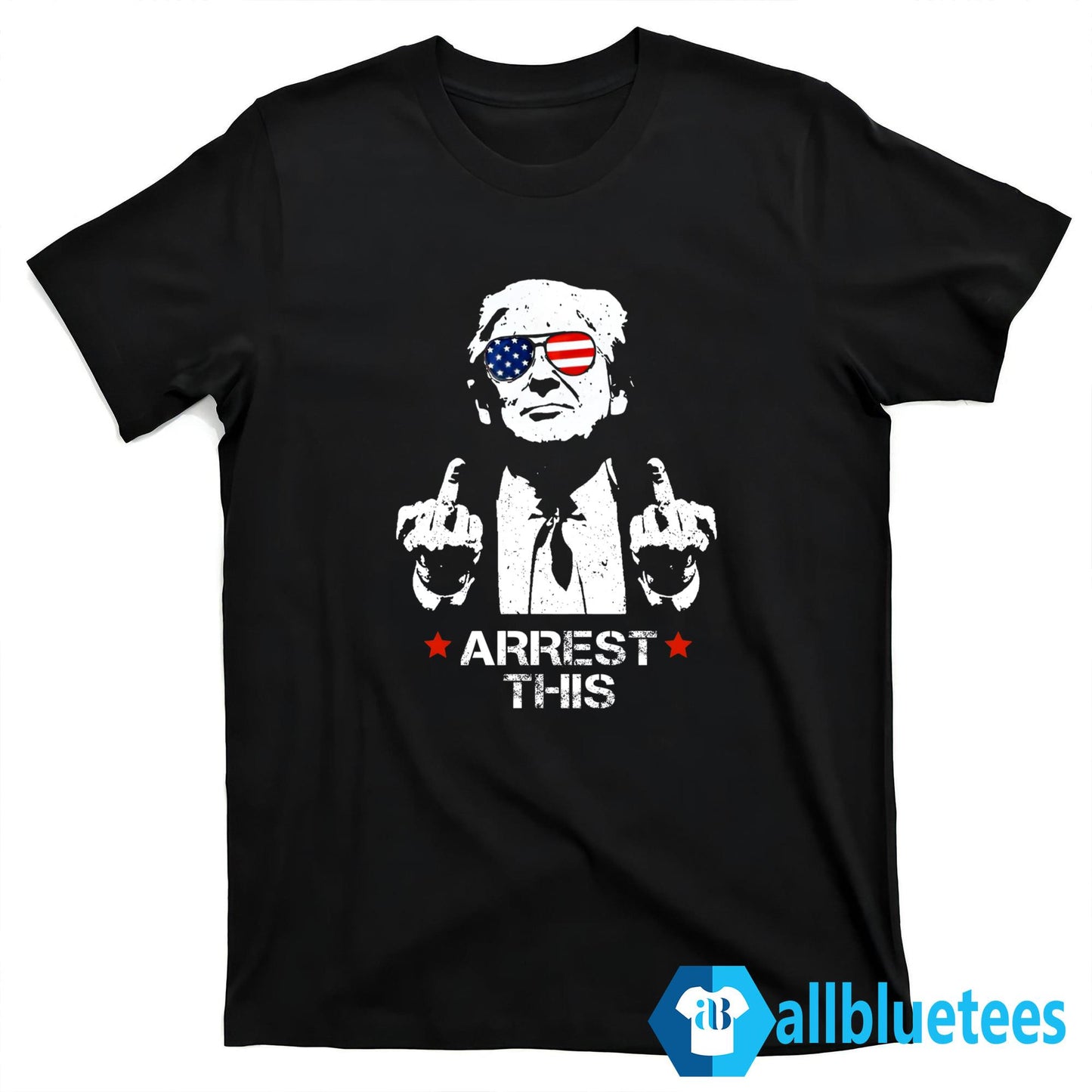 Arrest This Trump Shirt