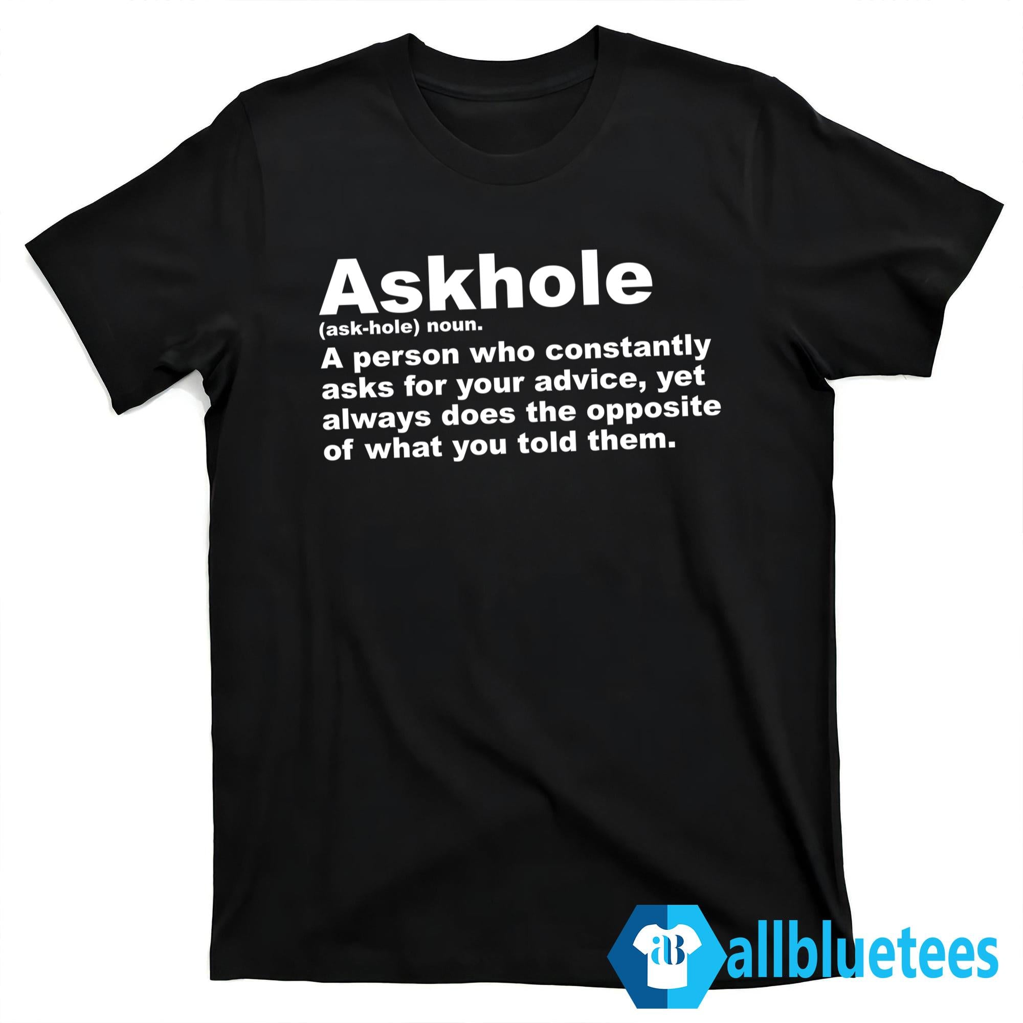 Askhole Definition Shirt