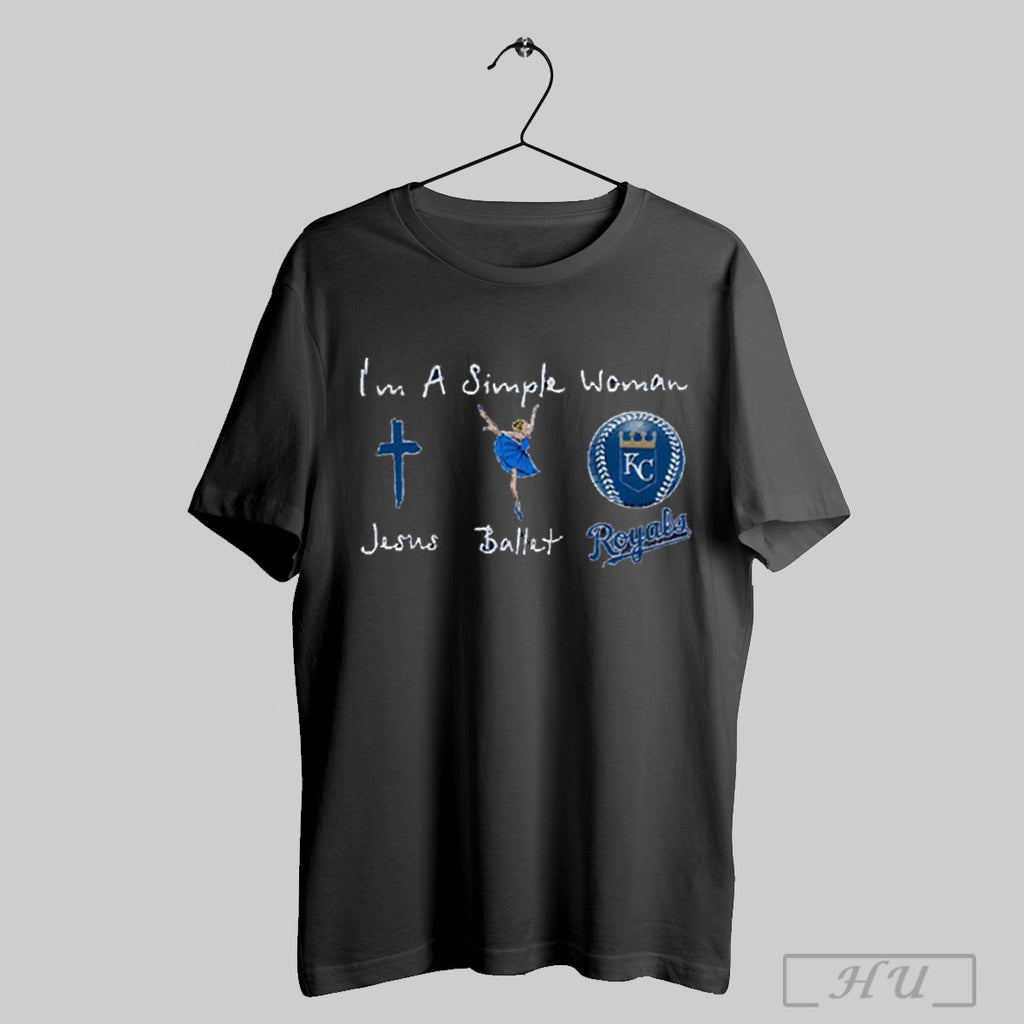Awesome Im A Simple Woman Jesus Ballet Royals T Shirt