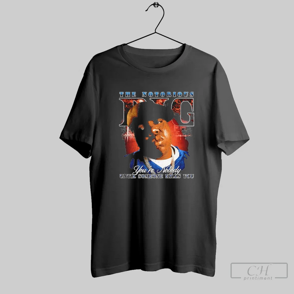 Big Gang Youre Nobody Until Someone Vintage T Shirt