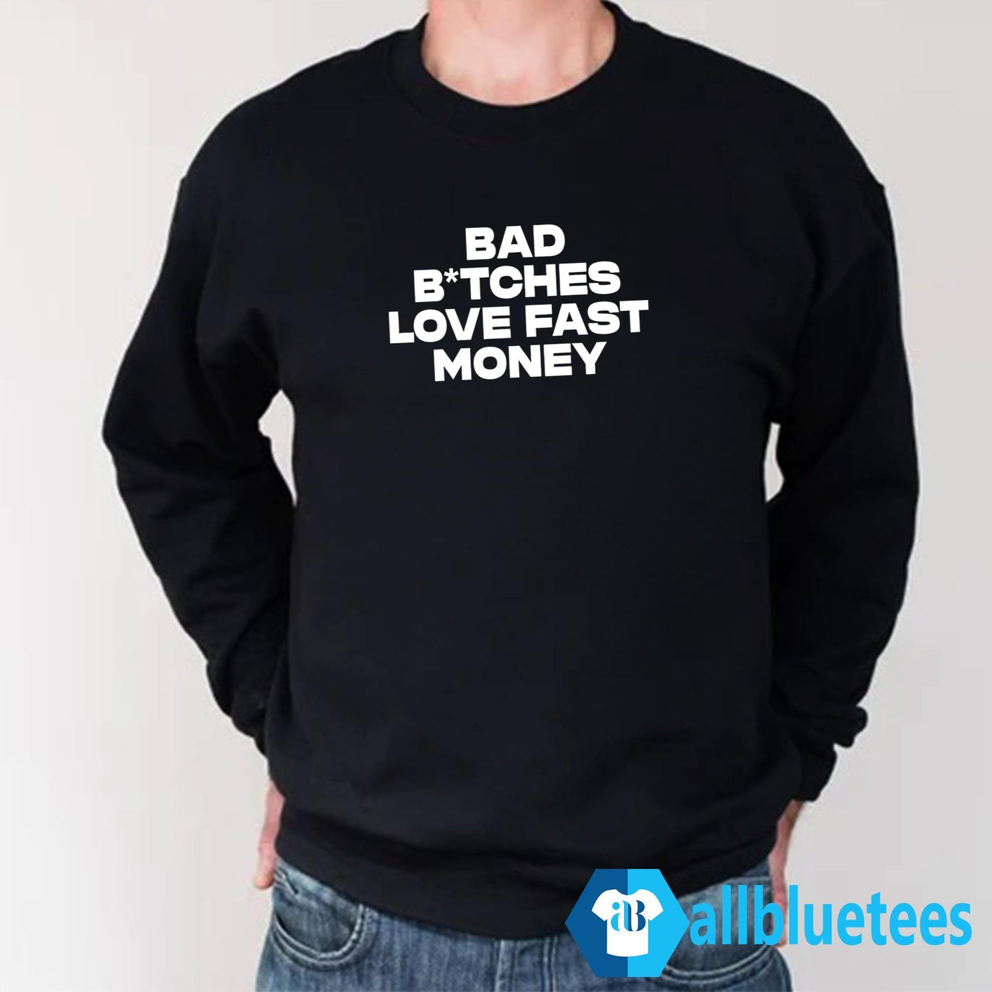 Bad Bitches Love Fast Money Shirt