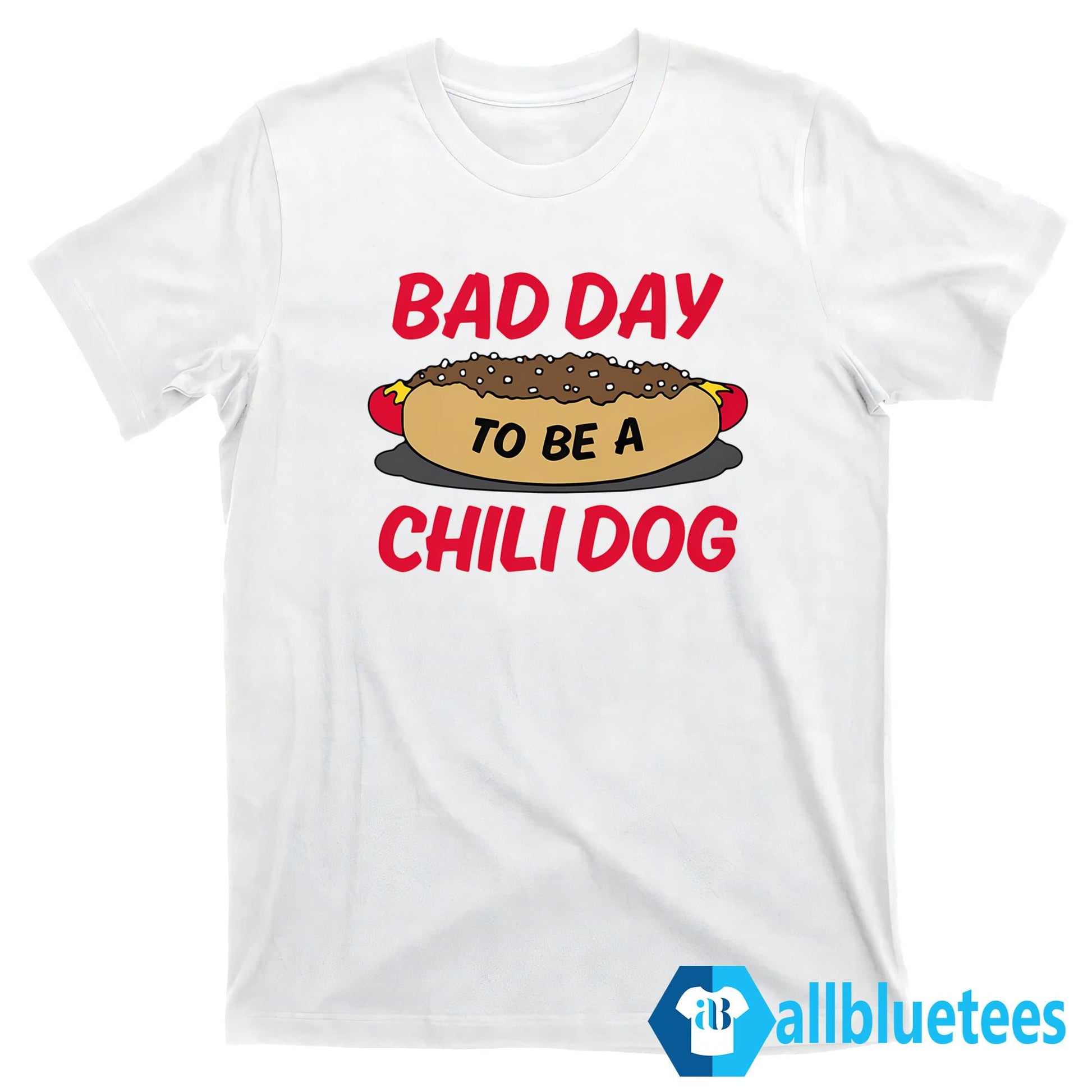 Bad Day To Be A Chili Dog Shirt
