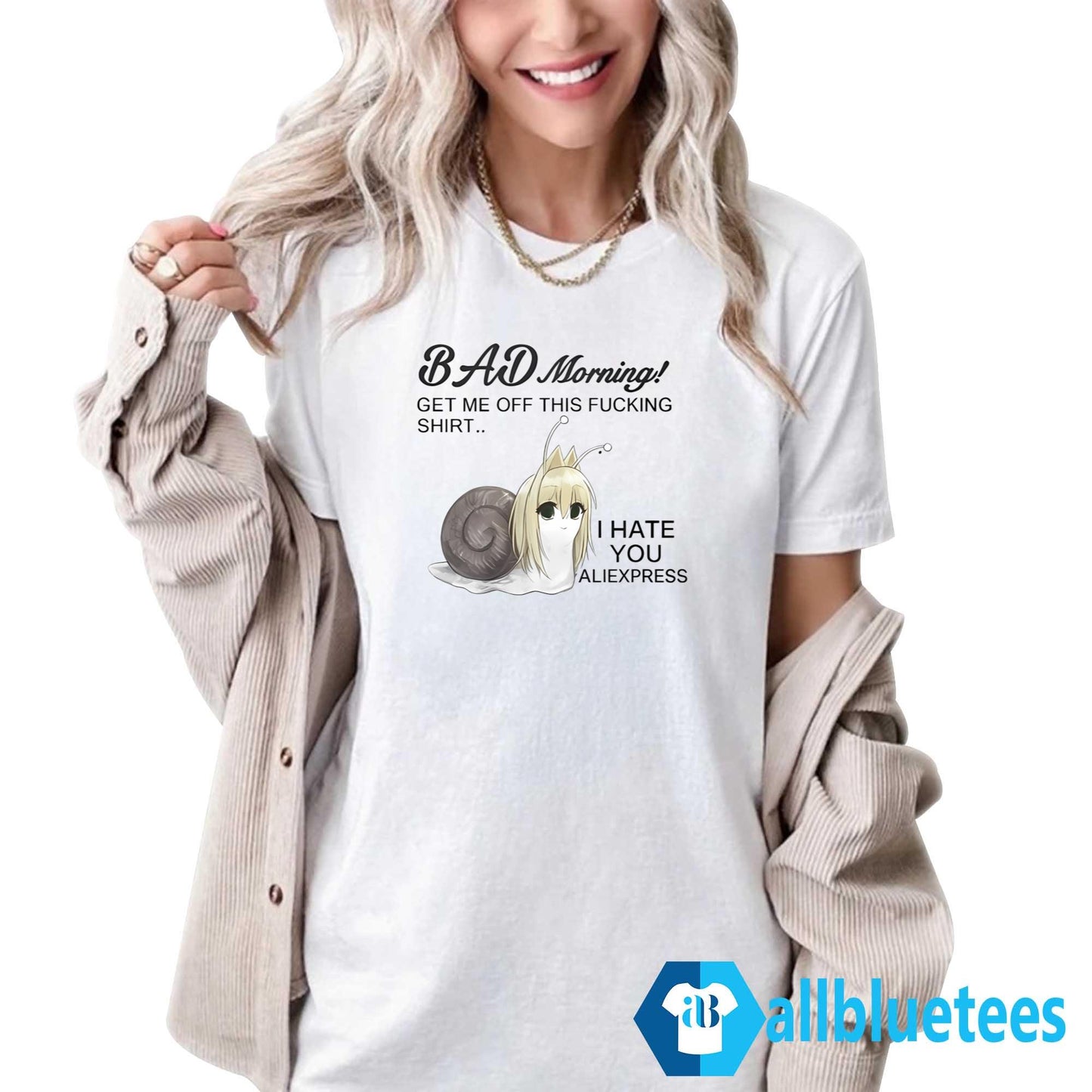 Bad Morning Get Me Off This Fucking Shirt