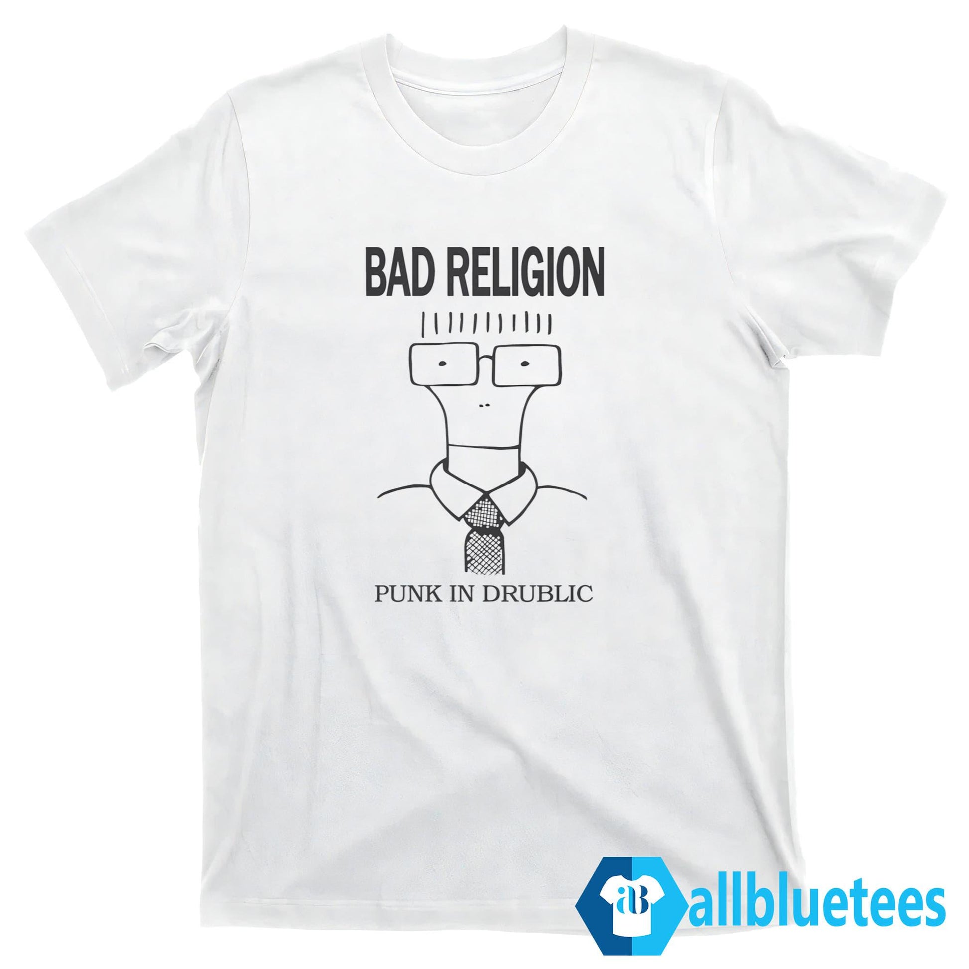 Bad Religion Punk In Drublic Shirt