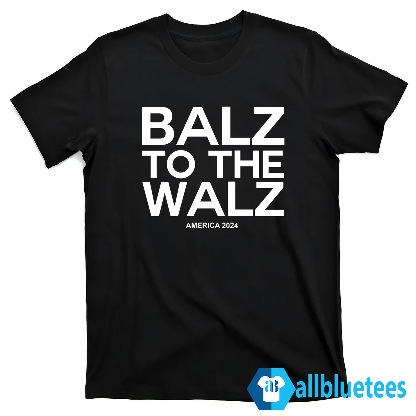 Balz To The Walz 2024 Shirt