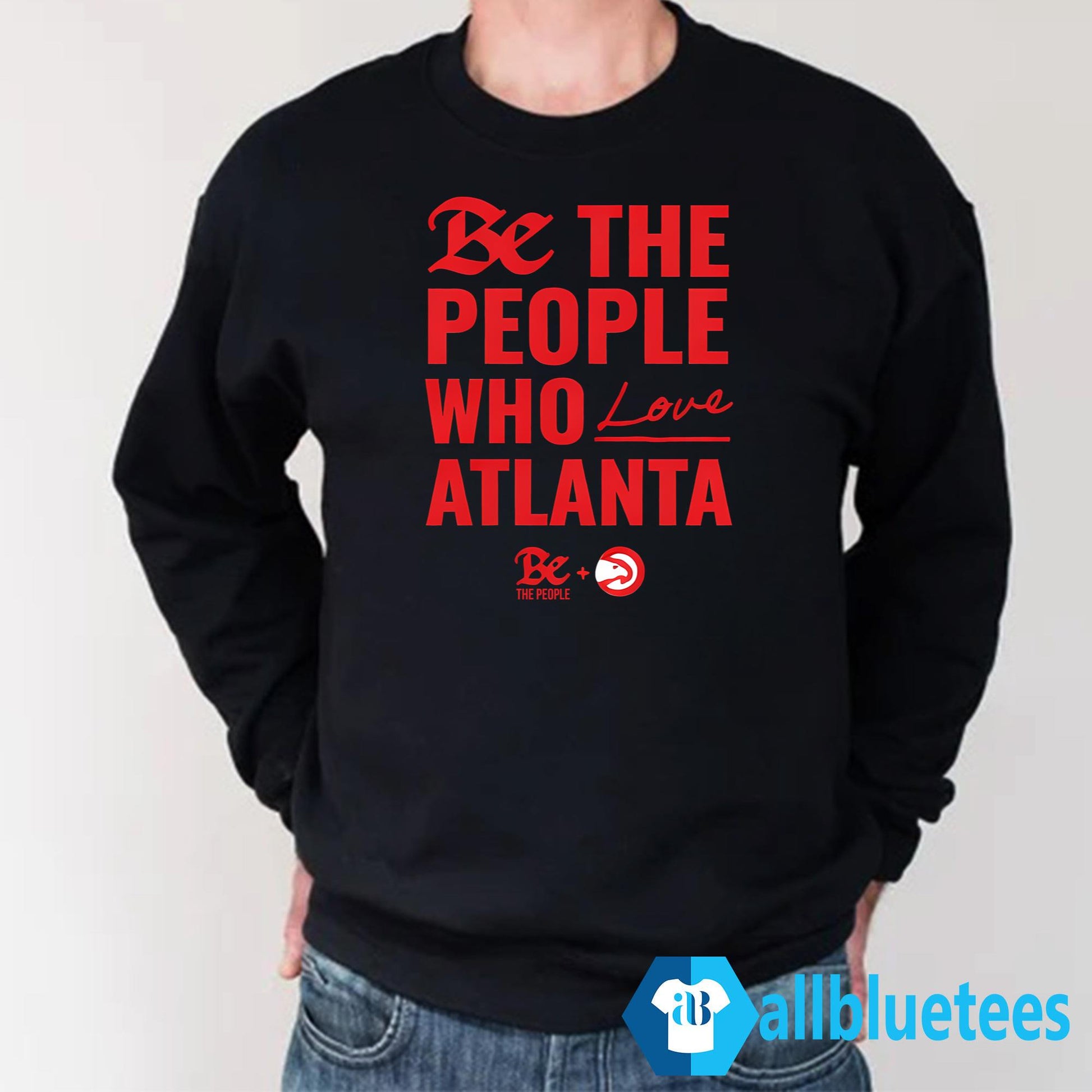 Be The People Who Love Atlanta Shirt