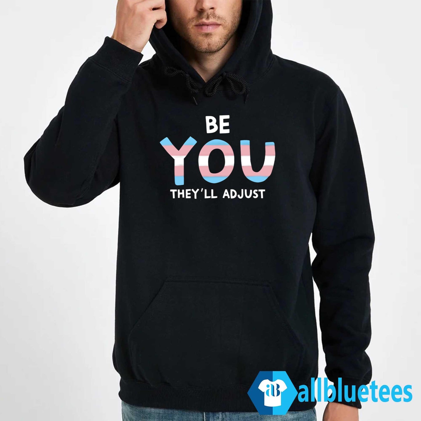 Be You They’ll Adjust Shirt