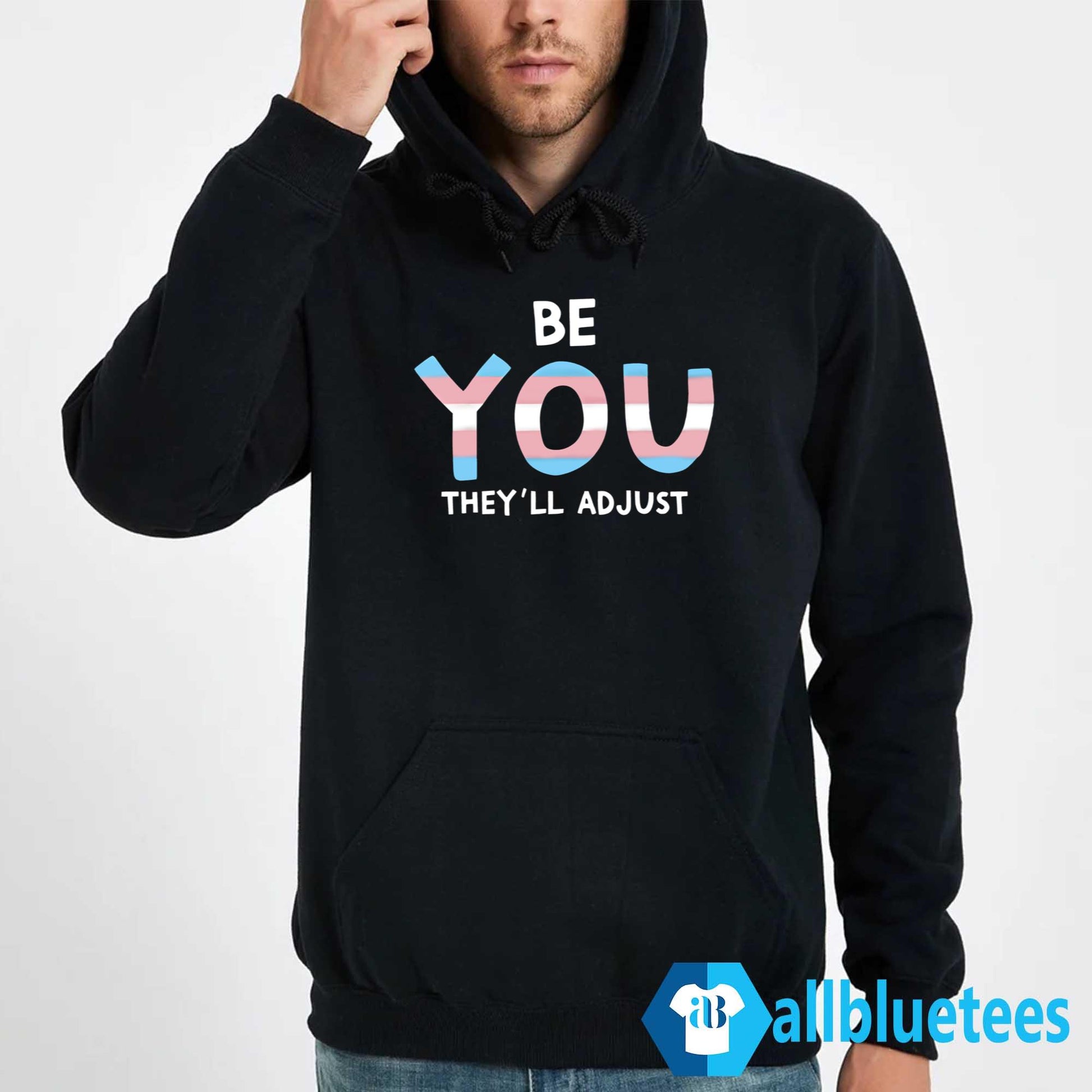 Be You They’ll Adjust Shirt