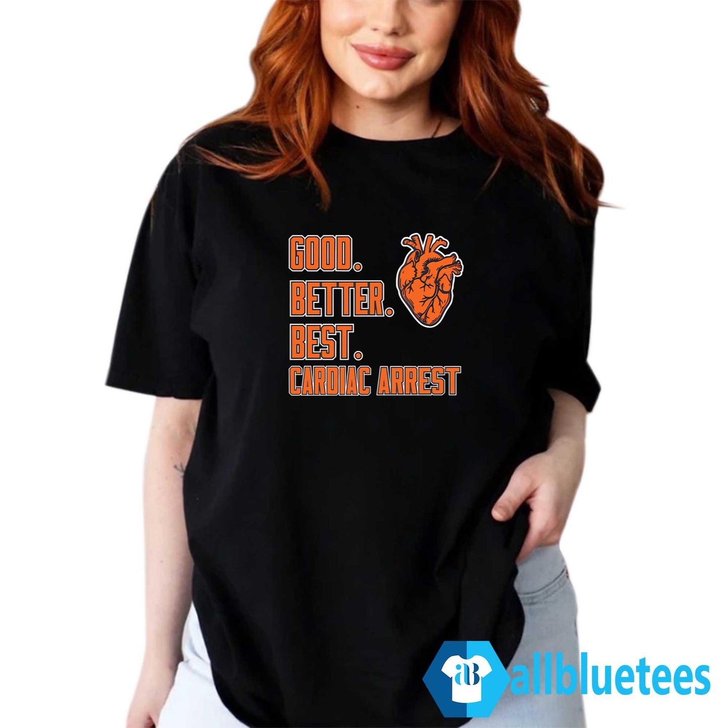 Bears Good Better Best Cardiac Arrest Shirt