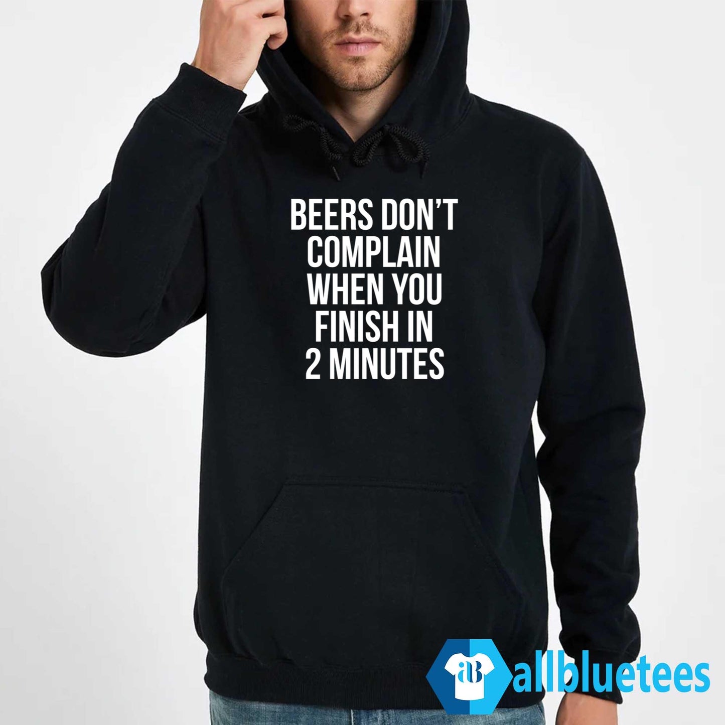 Beers Don’t Complain When You Finish In 2 Minutes Shirt