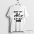 Behind Every Great Boss Lady Is A Great Team