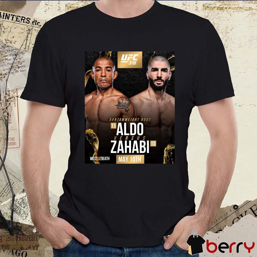 Poster UFC 315 Bantamweight Bout Jose Aldo vs Aiemann Zahabi 05 10 2025 West Till Death t-shirt