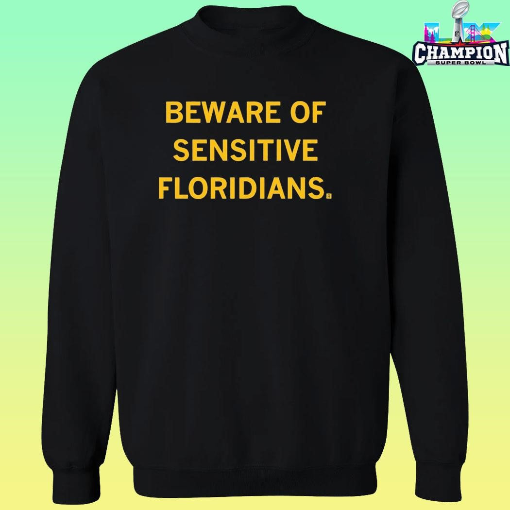Beware Of Sensitive Floridians Shirt