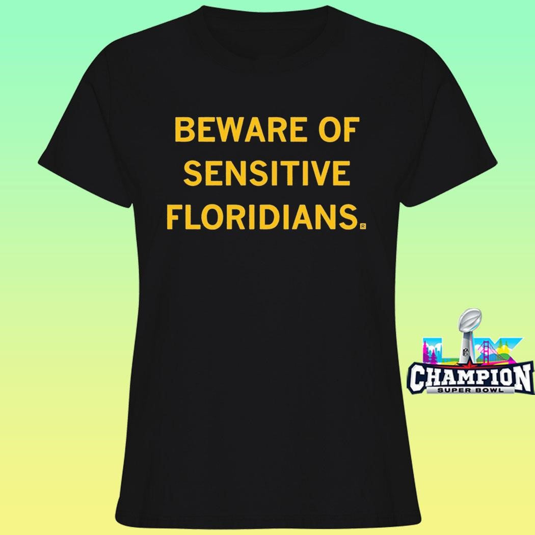 Beware Of Sensitive Floridians Shirt