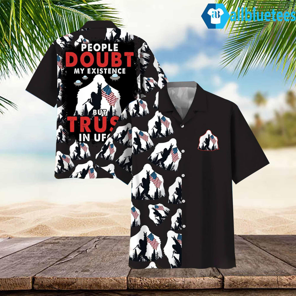 Bigfoot People Doubt My Existence Hawaiian Shirt