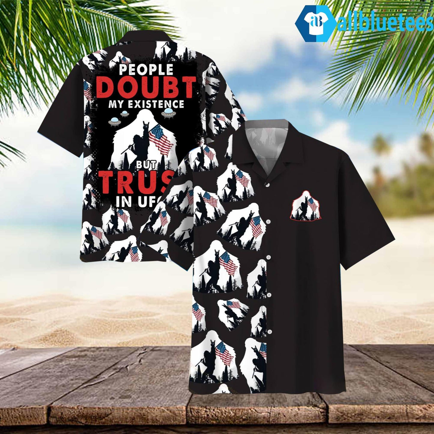 Bigfoot People Doubt My Existence Hawaiian Shirt
